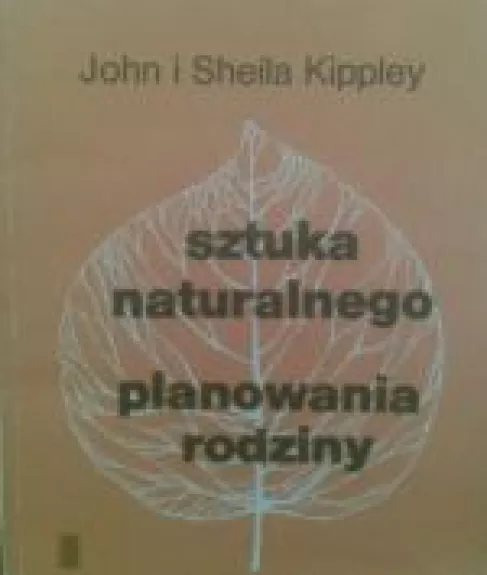Sztuka naturalnego planowania rodziny - Sheila Kippley, knyga