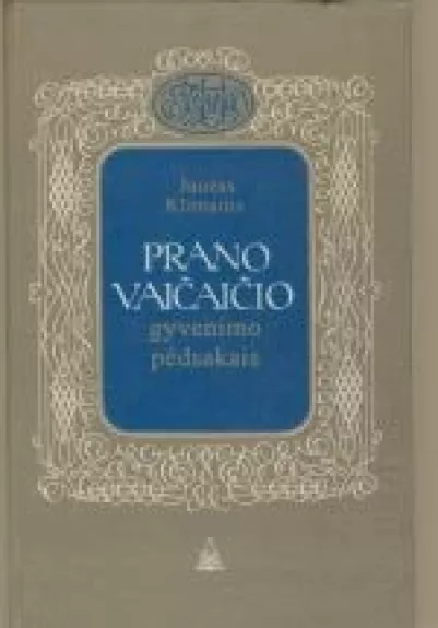 Prano Vaičaičio gyvenimo pėdsakais - Juozas Klimaitis, knyga