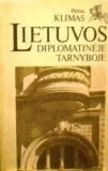 Lietuvos diplomatinėje tarnyboje - Petras Klimas, knyga