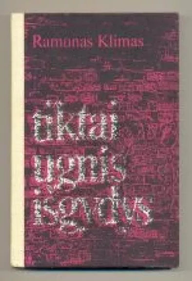 Tiktai ugnis išgydys