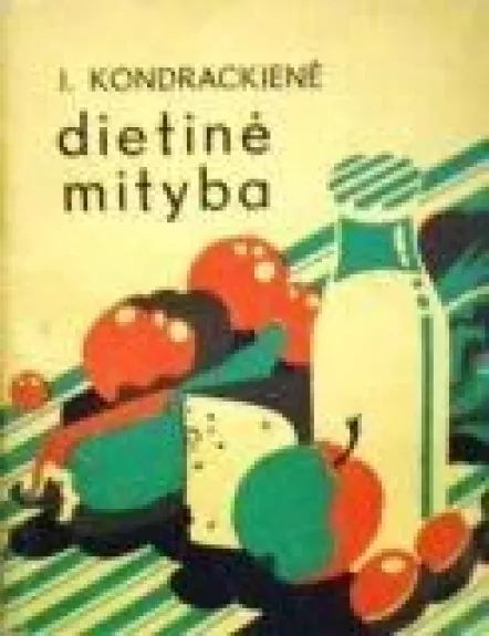 Dietinė mityba - J. Kondrackienė, knyga