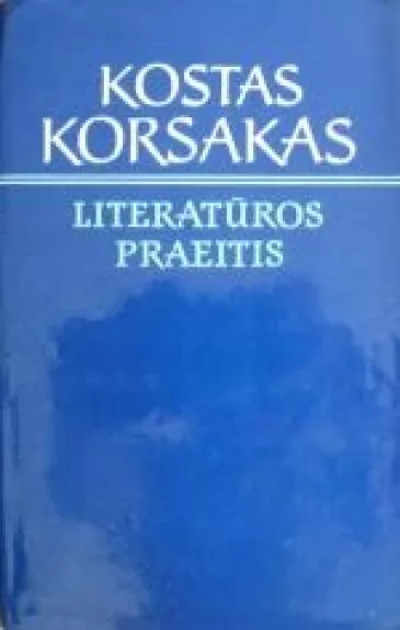 Literatūros praeitis - Kostas Korsakas, knyga