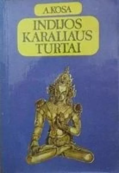 Indijos karaliaus turtai - A. Kosa, knyga