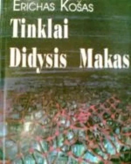 Tinklai. Didysis Makas - Erikas Košas, knyga