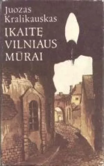 Įkaitę Vilniaus mūrai