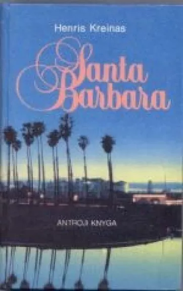 Santa Barbara (II dalis) - Henris Kreinas, knyga