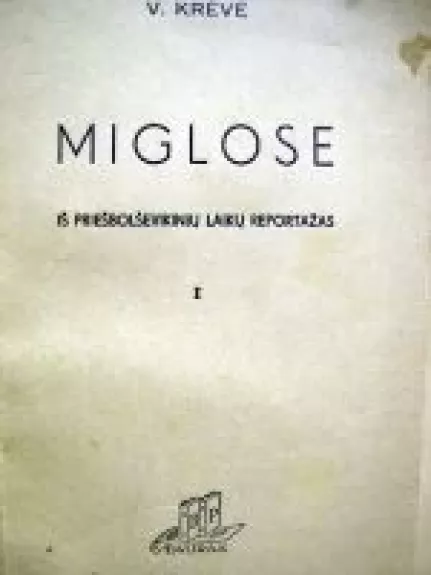 Miglose. Iš priešbolševikinių laikų reportažas I