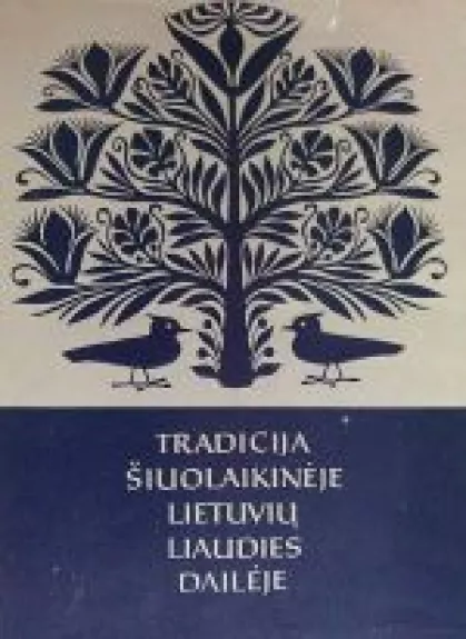 Tradicija šiuolaikinėje Lietuvių liaudies dailėje - Juozas Kudirka, knyga