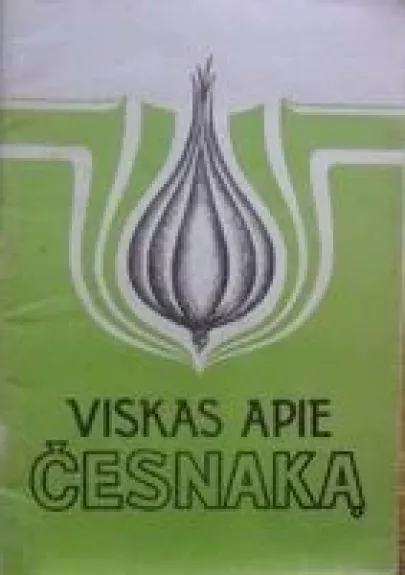 Viskas apie česnaką - J. Kulikauskienė, knyga