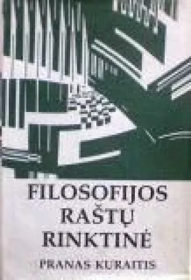 Filosofijos raštų rinktinė - Pranas Kuraitis, knyga