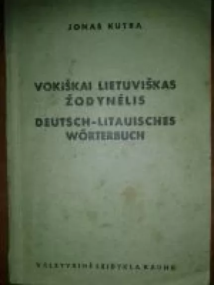 Vokiškai lietuviškas žodynėlis Deutsch-Litauisches Worterbuch - Jonas Kutra, knyga