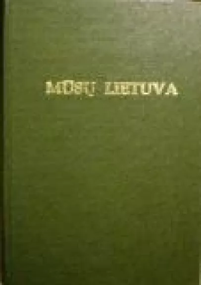 Mūsų Lietuva (II tomas) - Bronius Kviklys, knyga