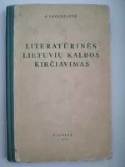 Literatūrinės lietuvių kalbos kirčiavimas - A. Laigonaitė, knyga