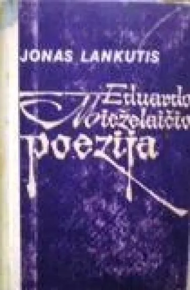 Eduardo Mieželaičio poezija - Jonas Lankutis, knyga