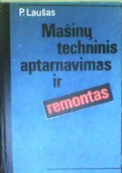 Mašinų techninis aptarnavimas ir remontas - Piotras Laušas, knyga