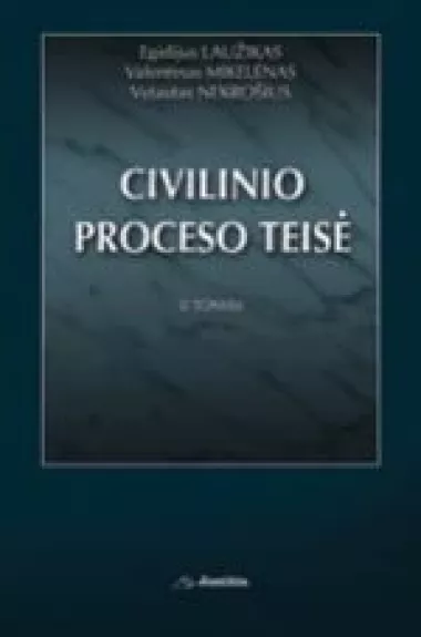 Civilinio proceso teisė (II tomas) - E. Laužikas, V.  Mikelėnas, V.  Nekrošius, knyga
