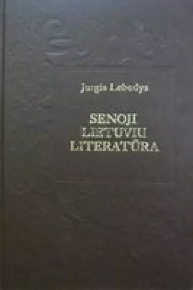 Senoji lietuvių literatūra - Jurgis Lebedys, knyga