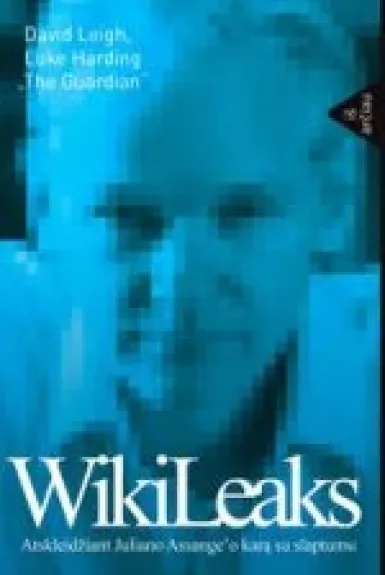 WikiLeaks. Atskleidžiant Juliano Assang'o karą su slaptumu - David Leigh, knyga