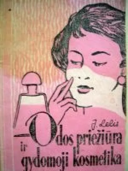 Odos priežiūra ir gydomoji kosmetika - Jonas Lelis, knyga