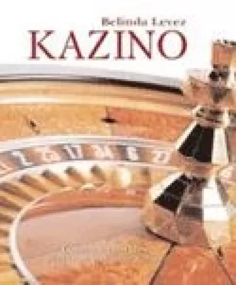 Kazino. Lošimai, taisyklės, gražiausi pasaulio kazino