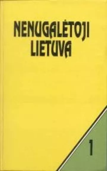 Nenugalėtoji Lietuva (1 knyga) - Algimantas Liekis, knyga