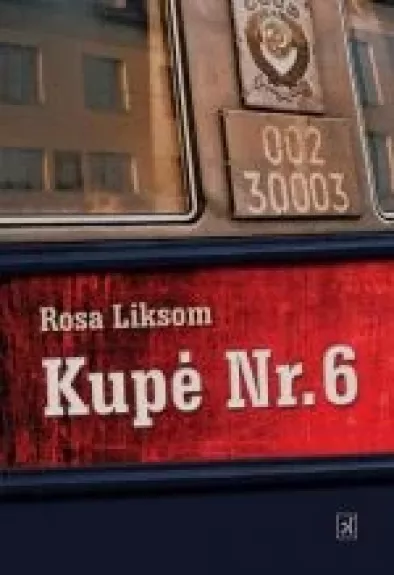 Kupė Nr.6 - Rosa Liksom, knyga