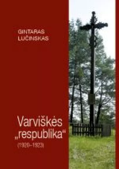 Varviškės „respublika“ (1920–1923) - Gintaras Lučinskas, knyga