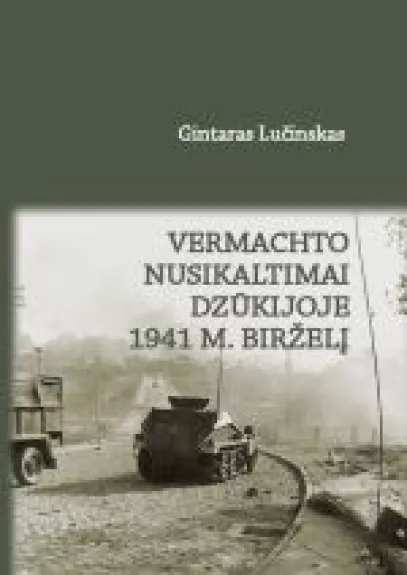 Vermachto nusikaltimai Dzūkijoje 1941 m. birželį - Gintaras Lučinskas, knyga