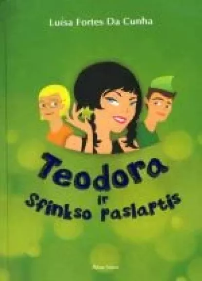 Teodora ir Sfinkso paslaptys - Autorių Kolektyvas, knyga