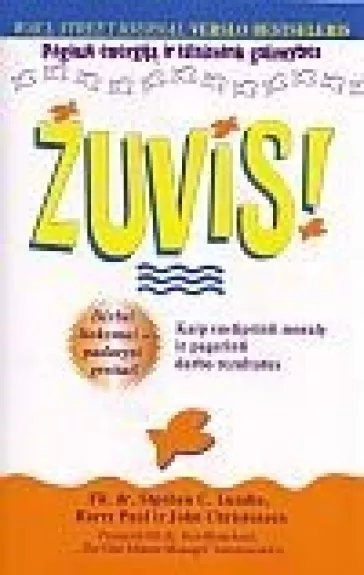Žuvis!: kaip sustiprinti moralę ir pagerinti darbo rezultatus