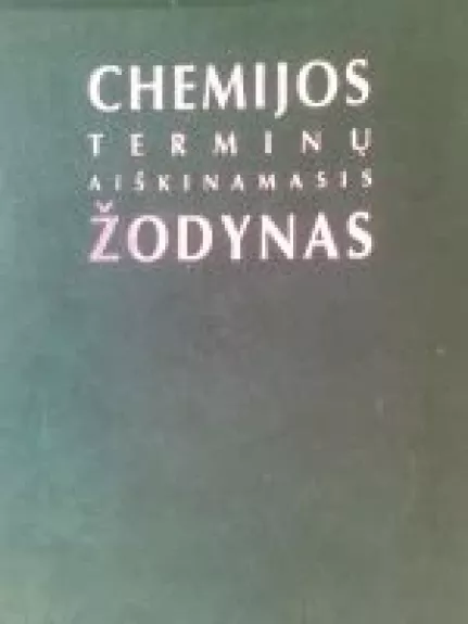 Chemijos terminų aiškinamasis žodynas