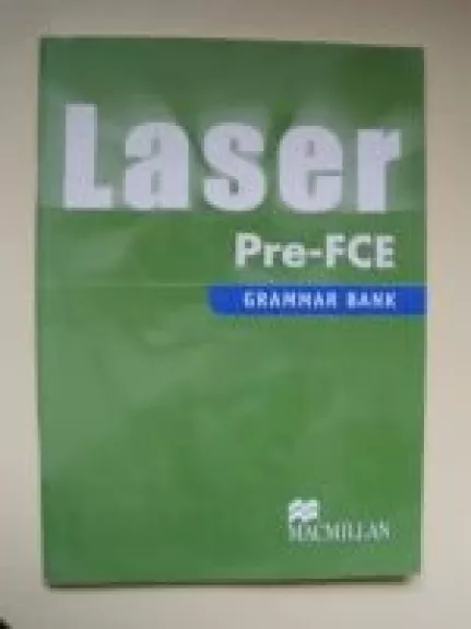 Laser Pre - FCE grammar bank B1 - Autorių Kolektyvas, knyga