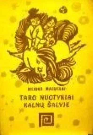 Taro nuotykiai kalnų šalyje