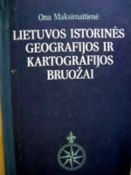 Lietuvos istorinės geografijos ir kartografijos bruožai