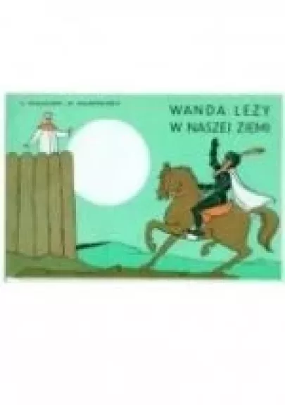 Wanda leży w naszej ziemi