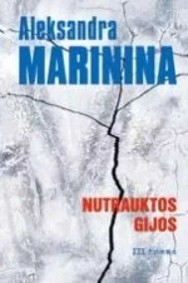 Nutrauktos gijos (3 tomas) - Aleksandra Marinina, knyga