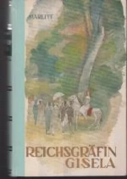 E. Marlitt : Reichsgräfin Gisela