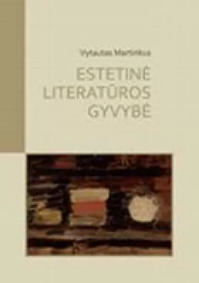 Estetinė literatūros gyvybė - Vytautas Martinkus, knyga