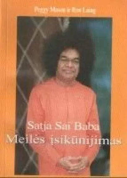 Satja Sai Baba meilės įsikūnijimas - Peggy Mason, knyga