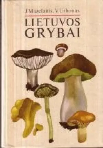Lietuvos grybai - J. Mazelaitis, A.  Gricius, knyga