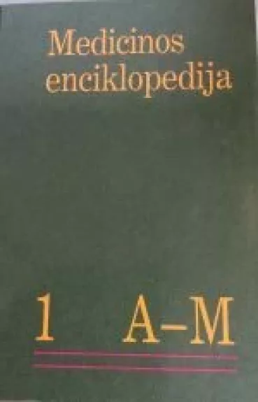 Medicinos enciklopedija 1 A-M - Autorių Kolektyvas, knyga