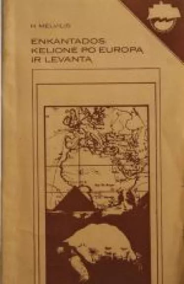 Enkantados. Kelionė po Europą ir Laventą - Hermanas Melvilis, knyga