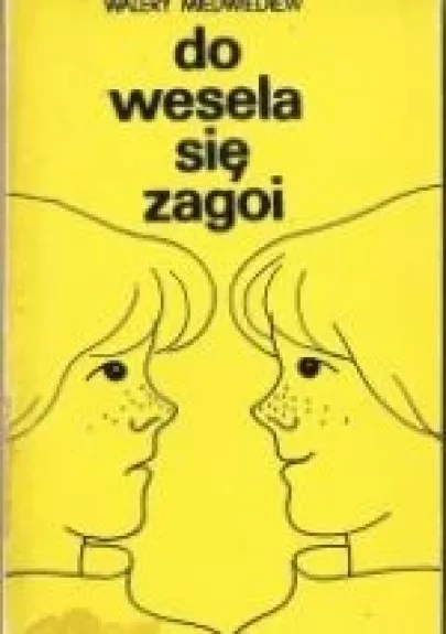 Do wesela się zagoi