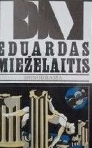 Monodrama - Eduardas Mieželaitis, knyga