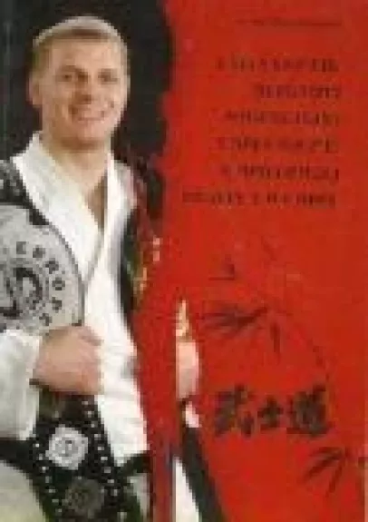 Lietuvos bušido karalius: santarvė samurajų nuostatoms