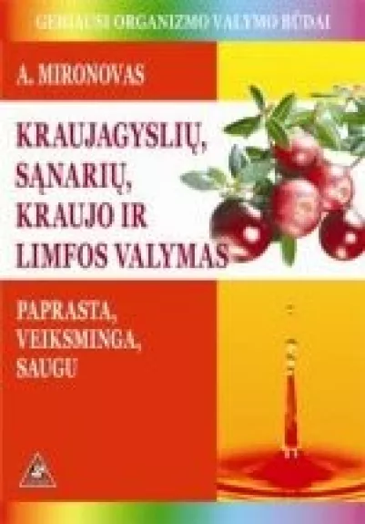 Kraujagyslių, sąnarių, kraujo ir limfos valymas - A. Mironovas, knyga