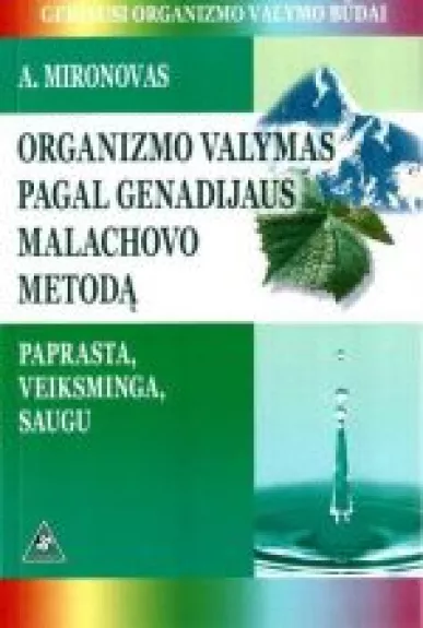 Organizmo valymas pagal Genadijaus Malachovo metodą - A. Mironovas, knyga