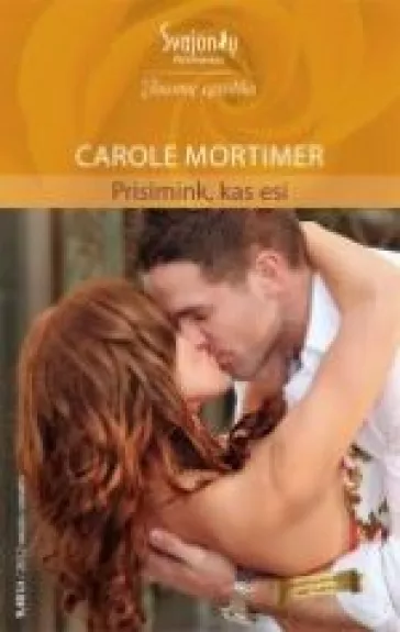 Prisimink, kas esi - Carole Mortimer, knyga