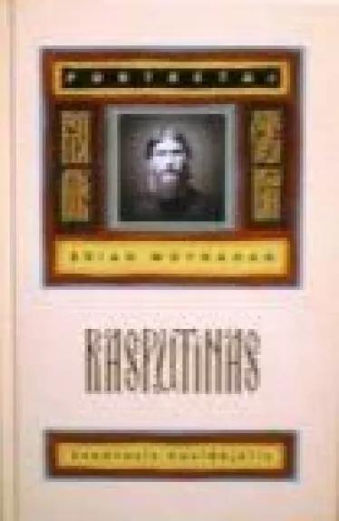 Rasputinas. Šventasis nusidėjėlis - Brian Moynahan, knyga