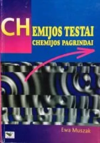 Chemijos testai. Chemijos pagrindai - Ewa Muszak, knyga